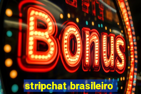 stripchat brasileiro